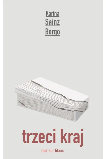 Trzeci kraj - Karina  Sainz-Borgo