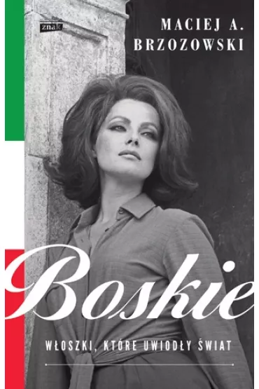 Boskie. W�oszki, kt�re uwiod�y �wiat - Maciej Brzozowski
