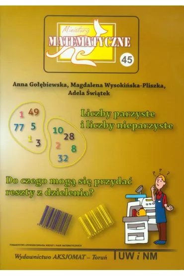 Miniatury Matematyczne 45 Liczby parzyste.. - Adela �wi�tek, Anna  Go��biewska, Magdalena  Wysoki�ska-Pliszka