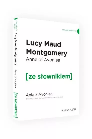 Anne of Avonlea. Ania z Avonlea z podr�cznym s�ownikiem angielsko-polskim. Poziom A2/B1 - Lucy Maud Montgomery