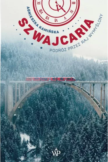 Szwajcaria. Podr� przez raj wymy�lony - Agnieszka Kami�ska