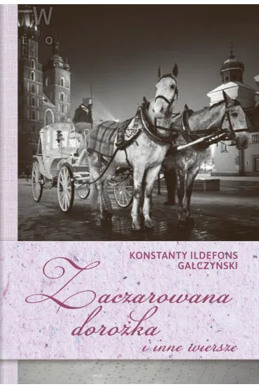 Zaczarowana doro�ka i inne wiersze - Konstanty Ildefons Ga�czy�ski