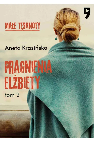 eBook Ma�e t�sknoty: Pragnienia El�biety. Tom 2 mobi epub - Aneta Krasi�ska