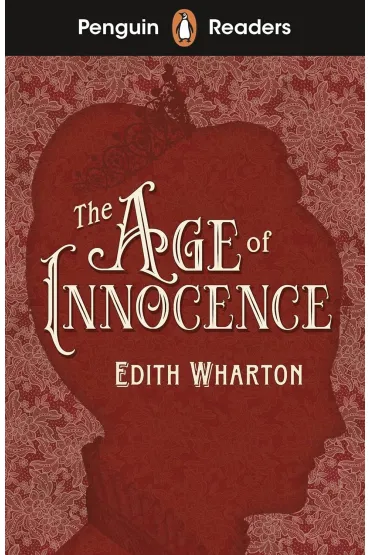 The Age of Innocence. Penguin Readers Level 4 wer. angielska - Edith Wharton