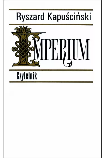 Imperium - Ryszard Kapu�ci�ski