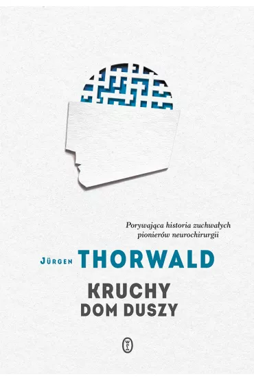 Kruchy dom duszy - Jurgen Thorwald