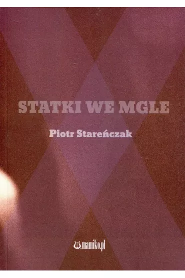 Statki we mgle - Piotr Stare�czak