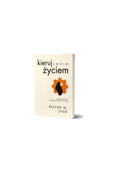 Kieruj swoim �yciem - Wayne Dyer