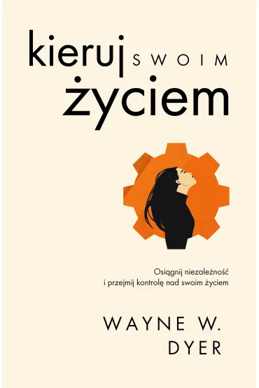 Kieruj swoim �yciem - Wayne Dyer