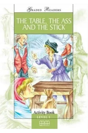 The Table, the Ass and the Stick. Graded Readers. Activity Book. Level 1 - H. Q. Mitchell