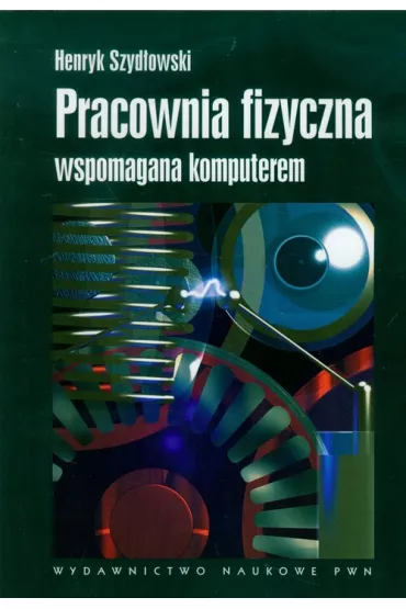 Pracownia fizyczna wspomagana komputerem - Henryk Szyd�owski