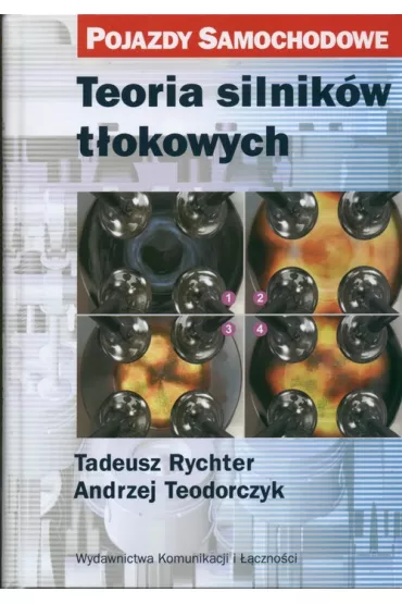 Teoria silnik�w t�okowych - Andrzej Teodorczyk, Tadeusz Rychter