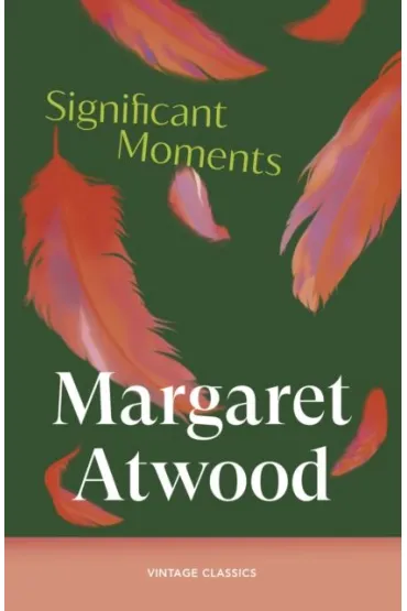 Significant Moments - Margaret Atwood