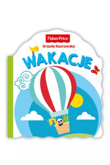 Fisher Price. Wakacje - Urszula Koz�owska