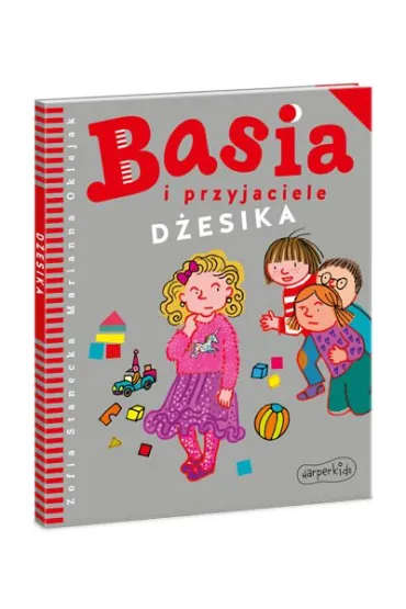 Basia i przyjaciele. D�esika - Zofia Stanecka