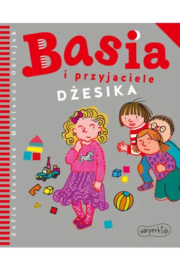 Basia i przyjaciele. D�esika - Zofia Stanecka