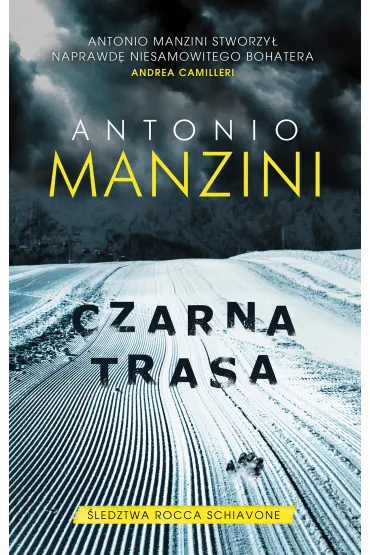 Czarna trasa. �ledztwa Rocca Schiavone. Tom 1 - Antonio Manzini