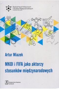 eBook MKOl i FIFA jako aktorzy stosunkw midzynarodowych pdf