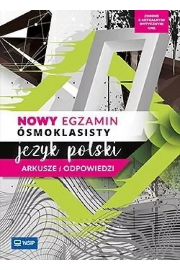 J�zyk polski. Nowy egzamin �smoklasisty. Arkusze i odpowiedzi - Andrzej Surdej, Beata Surdej, Bo�ena Bara�ska, Dorota Plata, Jagoda  Najmanowicz-Michalak, Magdalena  Biskupska, Agnieszka  Krasnod�bska, Alicja  Tocicka, Bogumi�a  Fr�szczak