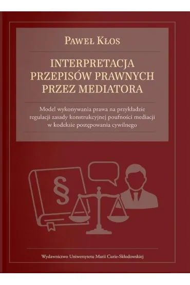 Interpretacja przepis�w prawnych przez mediatora - Pawe�  K�os