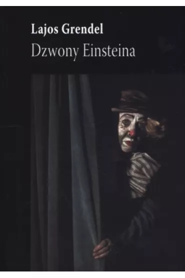Dzwony Einsteina - Lajos Grendel