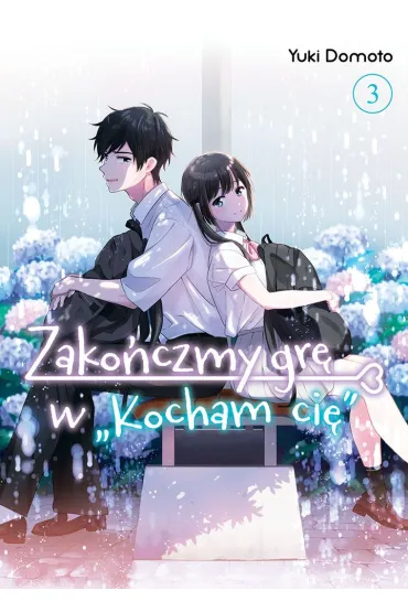 Zako�czmy gr� w "Kocham ci�". Tom 3 - Yuki Domoto