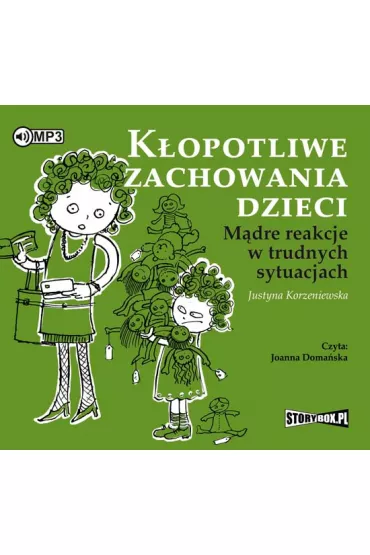 Audiobook K�opotliwe zachowania dzieci. M�dre reakcje w trudnych sytuacjach CD - Justyna Korzeniewska