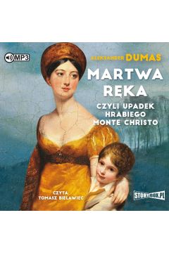 Audiobook Martwa rka, czyli upadek hrabiego Monte Christo CD