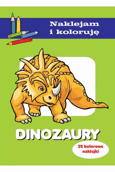 Dinozaury. Naklejam i koloruj� - Aleksander Ma�ecki, Anna Wi�niewska