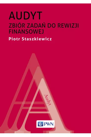 Audyt. Zbi�r zada� do rewizji finansowej - Piotr Staszkiewicz
