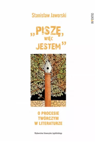 &bdquo;Pisz�, wi�c jestem". O procesie tw�rczym w literaturze - Stanis�aw Jaworski