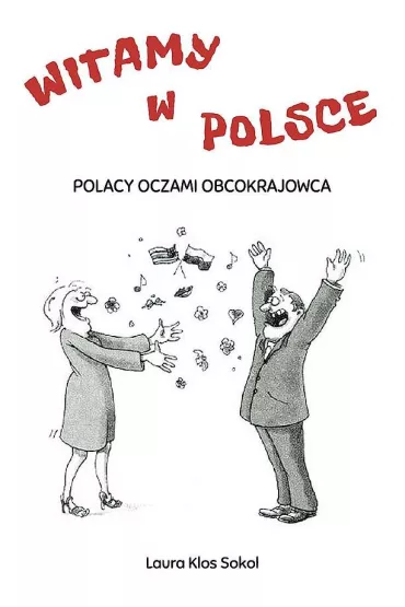 Witamy w Polsce. Polacy oczami obcokrajowca - Laura Klos Sokol