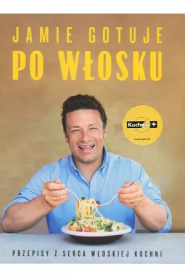 Jamie gotuje po w�osku - Jamie Oliver