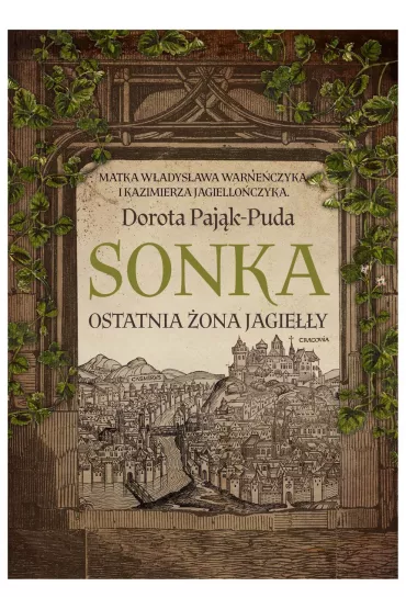 Sonka. Ostatnia �ona Jagie��y - Dorota Paj�k-Puda