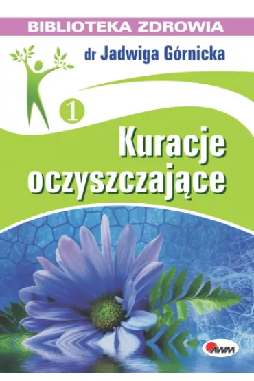 Kuracje oczyszczaj�ce. Biblioteka zdrowia - Jadwiga G�rnicka