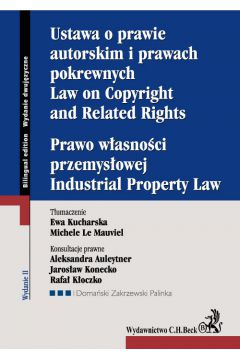 Ustawa o prawie autorskim i prawach pokrewnych Prawo wasnoci przemysowej Law of Copyright and Related Rights Industrial Property Law