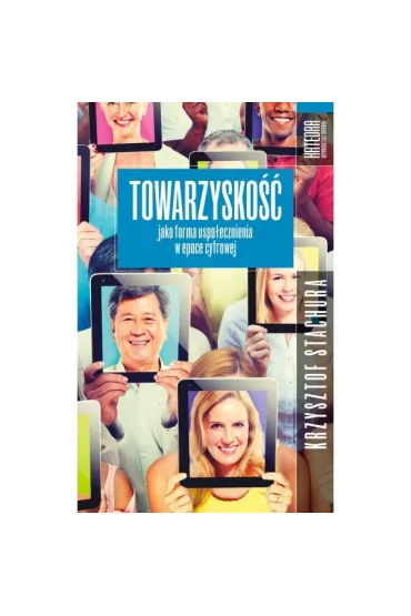Towarzysko�� jako forma uspo�ecznienia w epoce cyfrowej - Krzysztof Stachura