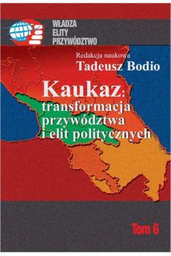 eBook Kaukaz transformacja przywdztwa i elit politycznych pdf