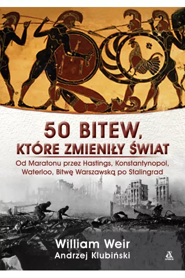 50 bitew, kt�re zmieni�y �wiat - William Weir