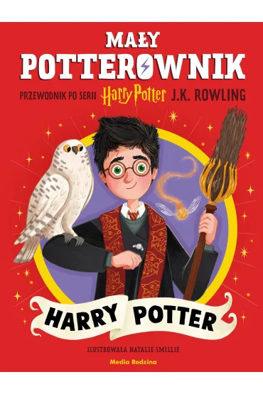 Ma�y potterownik. Przewodnik po serii Harry Potter. Harry Potter - Joanne Kathleen Rowling
