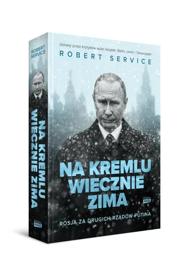 Na Kremlu wiecznie zima. Rosja za drugich rz�d�w Putina - Robert Service
