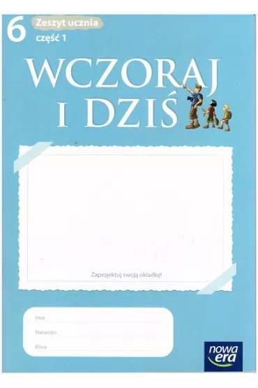 Wczoraj i dzi� 6. Zeszyt ucznia. Cz�� 1 - Tomasz Ma�kowski