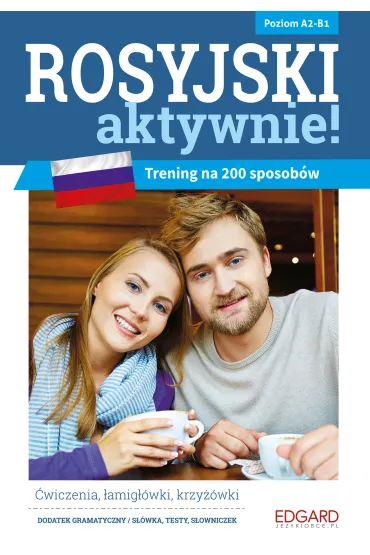 EDGARD. Rosyjski aktywnie! Trening na 200 sposob�w. Poziom A2-B1 - Joanna Szyke