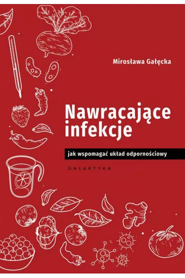 Nawracaj�ce infekcje - Miros�awa Ga��cka