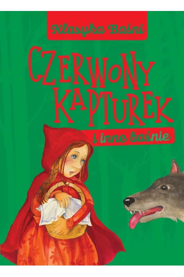 Klasyka Ba�ni. Czerwony Kapturek i inne ba�nie