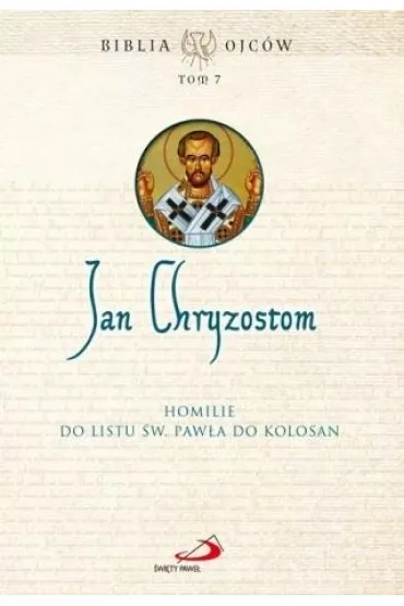 Homilie do Listu �w. Paw�a do Kolosan T.7