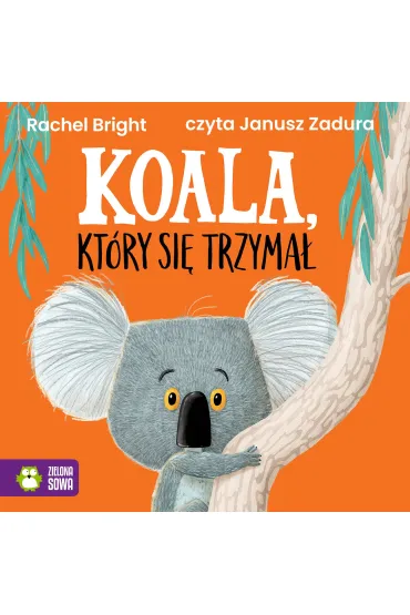 Audiobook Koala, kt�ry si� trzyma� mp3 - Rachel Bright