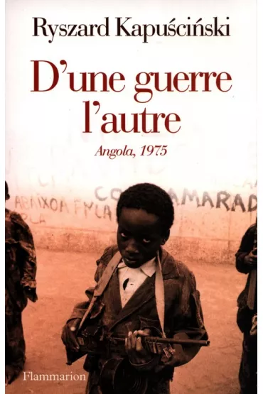 LF Kapu�ci�ski. D'une guerre l'autre Angola 1975/ Jeszcze dzie� �ycia /polonica/ - Ryszard Kapu�ci�ski