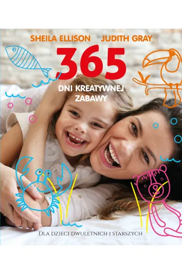 365 dni kreatywnej zabawy - Sheila Ellison, Gray Judith