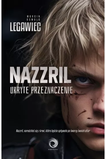 Nazzril. Ukryte przeznaczenie - Marcin Oswald Legawiec